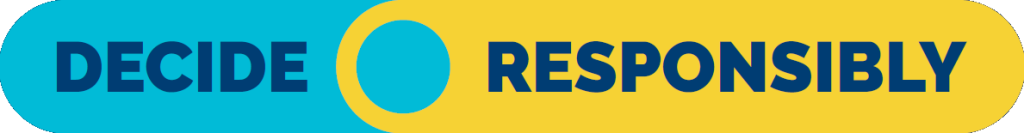 Decide responsibly